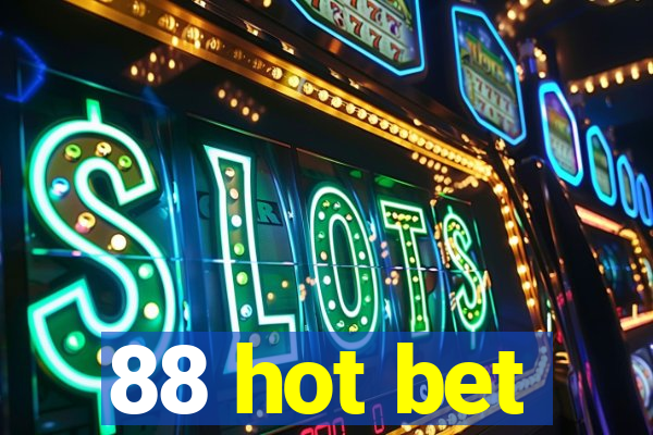 88 hot bet